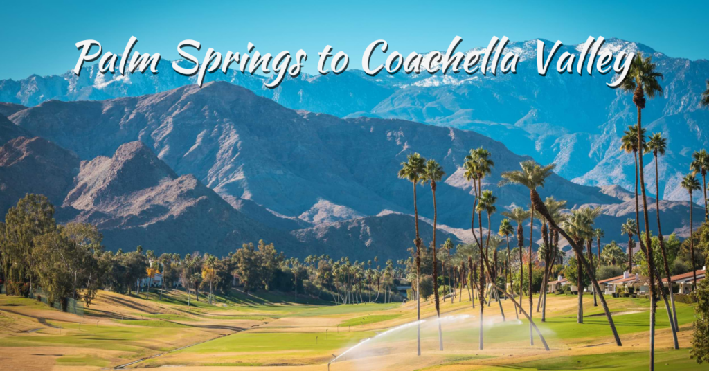 Palm Springs to Coachella Valley