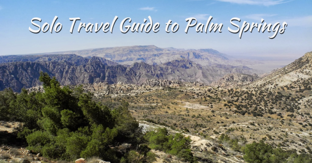 Solo Travel Guide to Palm Springs