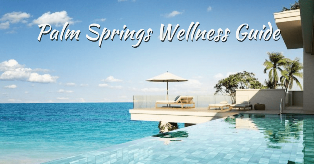 Palm Springs Wellness Guide