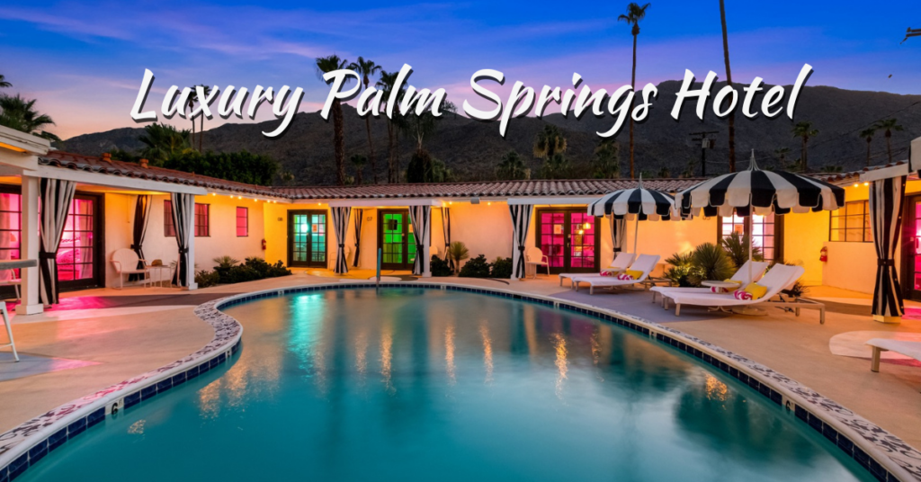 Luxury Palm Springs Hotels