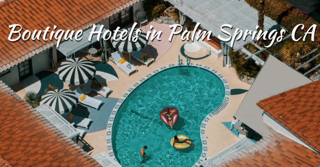 Top Boutique Hotels in Palm Springs CA